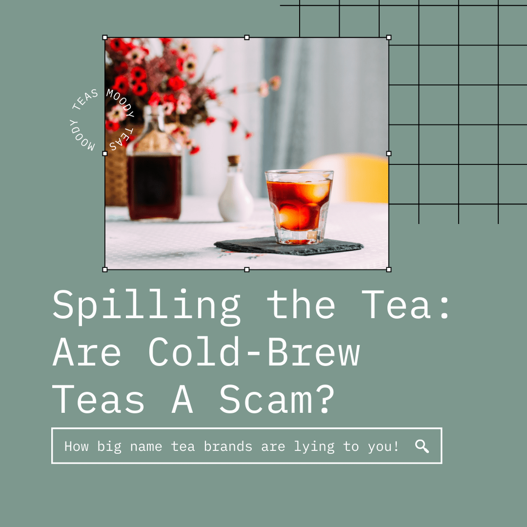 The Tea On Cold-Brew Teas – A Scam?