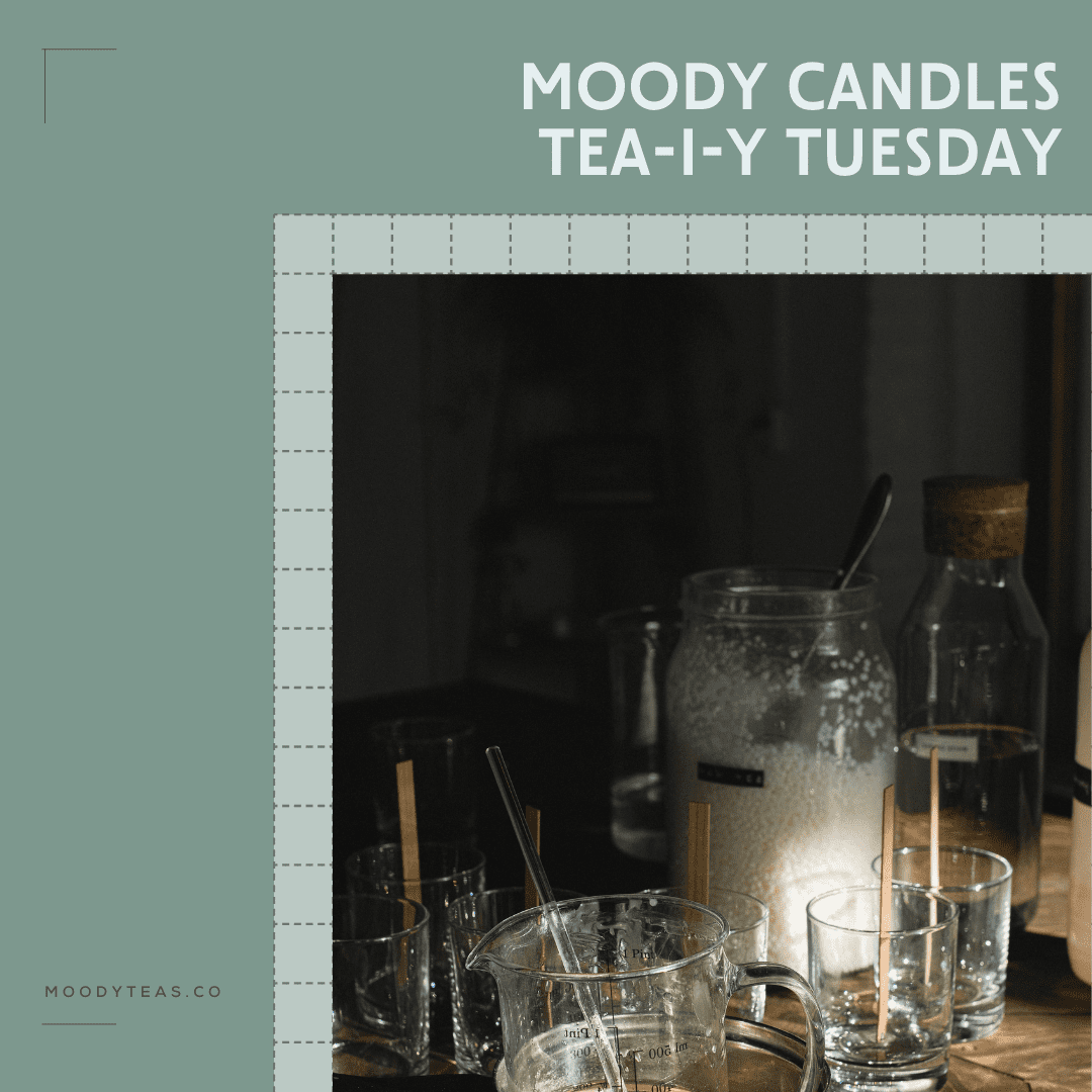 Moody Tea Scented Candle: Tea-I-Y Tuesday