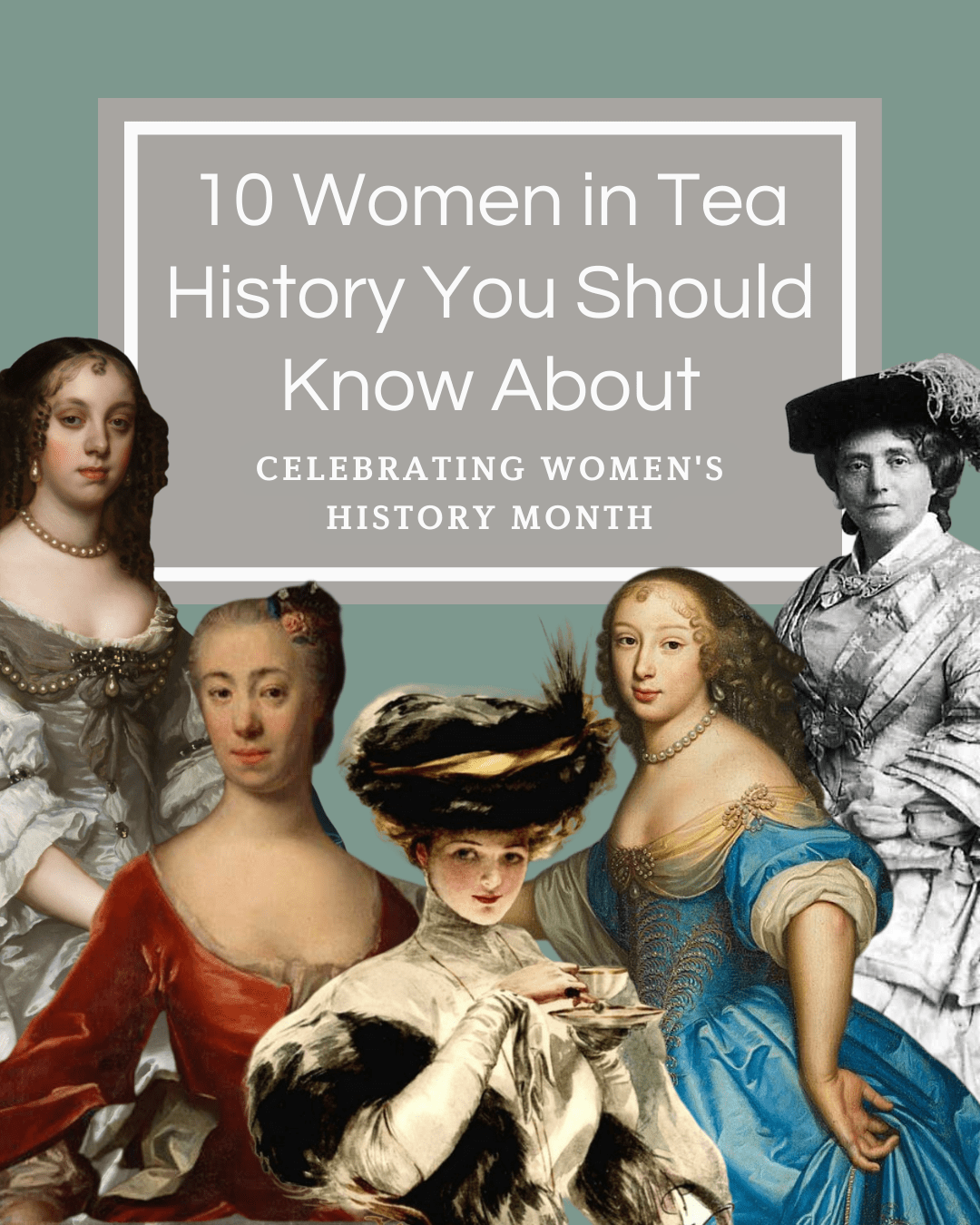 10 Women In Tea History You Should Know About