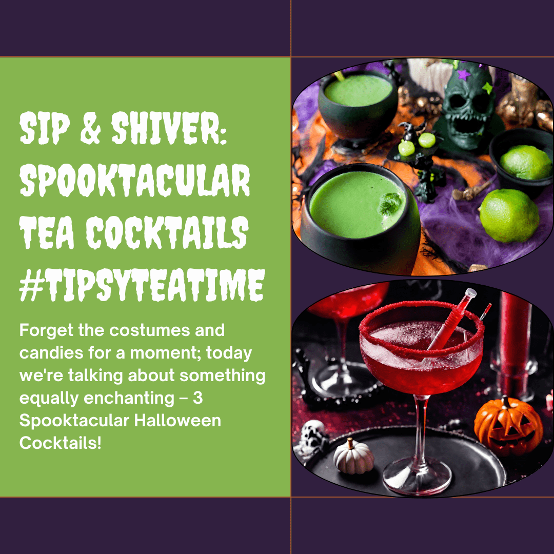 Sip & Shiver: Spooktacular Tea Cocktails for Halloween #TipsyTeaTime 