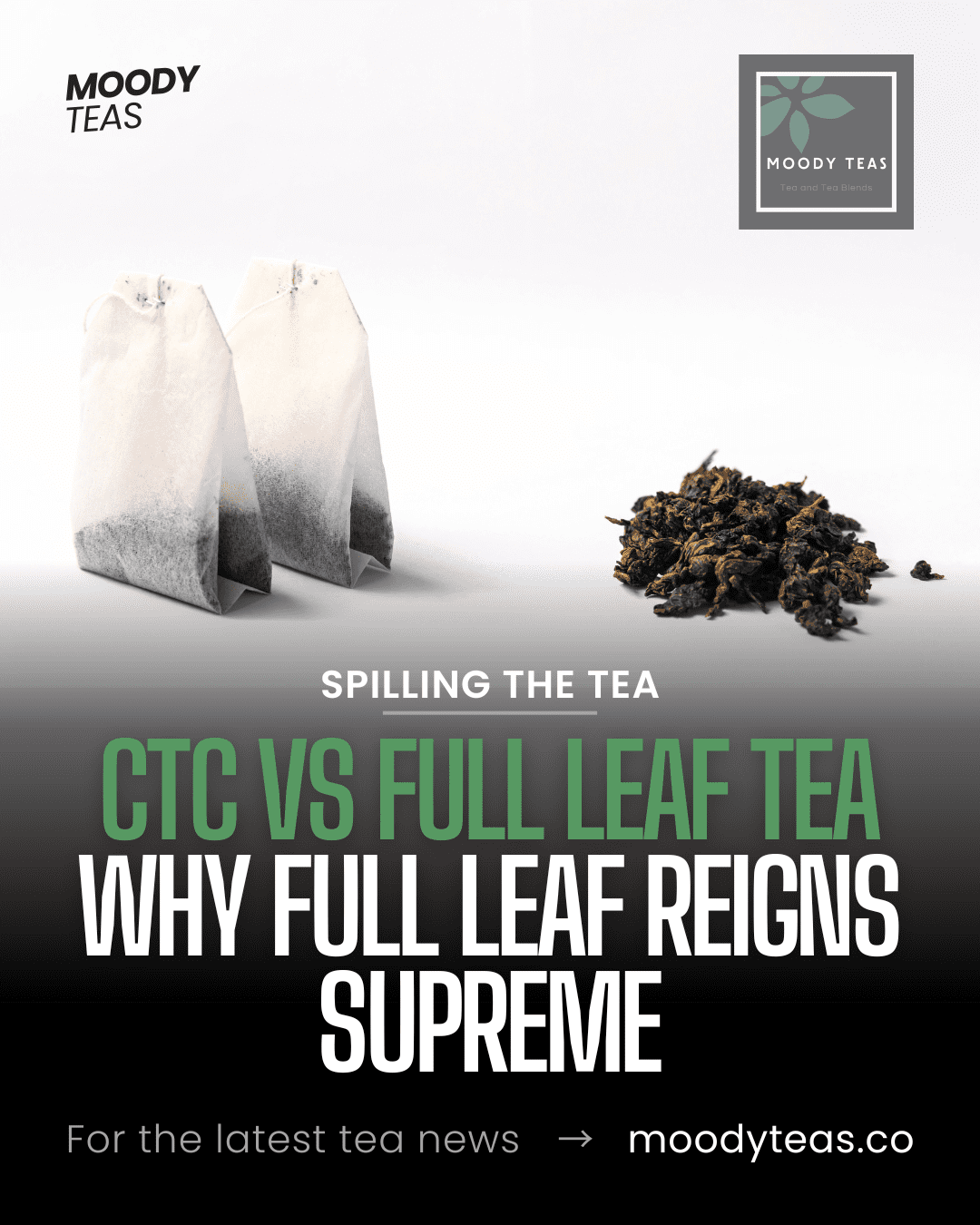 Spilling the Tea on CTC: Why Full Leaf Reigns Supreme