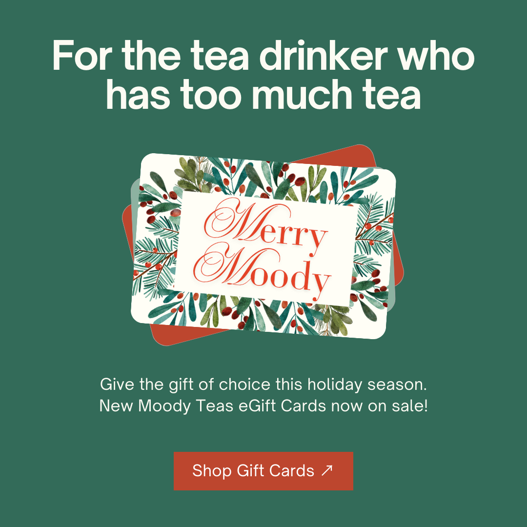 For the tea drinker who has too much tea: introducing moody girt cards! Now on sale, featuring seasonal designs like this featured one (cream background, festive holiday wreath in tones of cool green, reading Merry Moody in christmas red caligraphy)