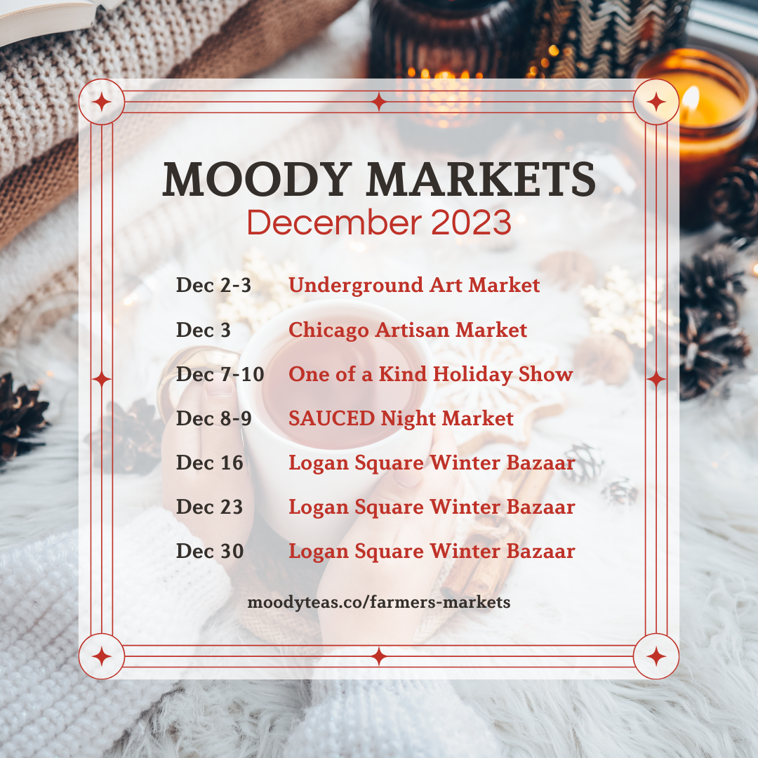 Moody Teas markets schedule for this holiday season, December 2023!